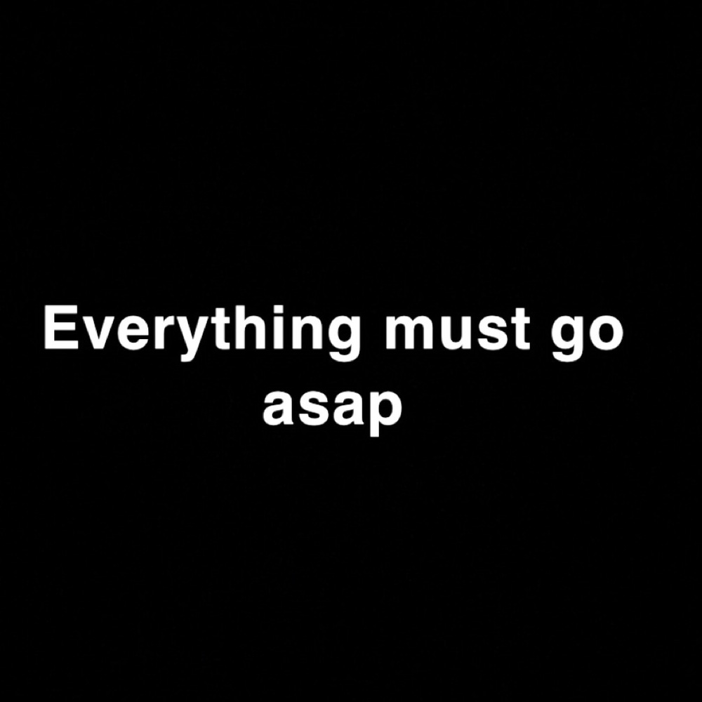 Everything must goooooo